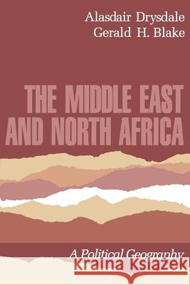 The Middle East and North Africa: A Political Geography Alasdair Drydale Alasdair Drysdale Gerald H. Blake 9780195035384 Oxford University Press