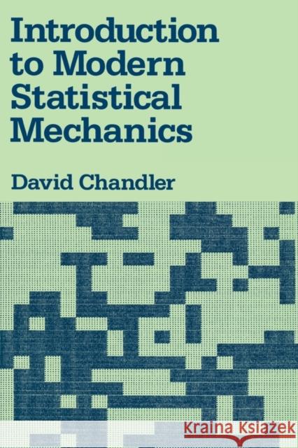 Introduction to Modern Statistical Mechanics David Chandler 9780195042771 Oxford University Press