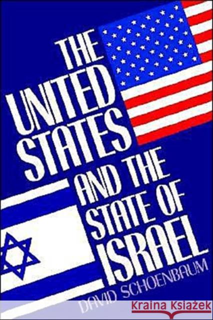 The United States and the State of Israel David Schoenbaum 9780195045765 Oxford University Press