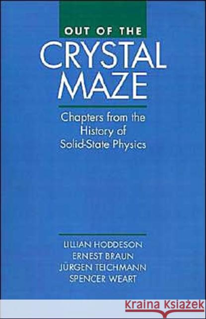 Out of the Crystal Maze: Chapters from the History of Solid-State Physics Hoddeson, Lillian 9780195053296 Oxford University Press