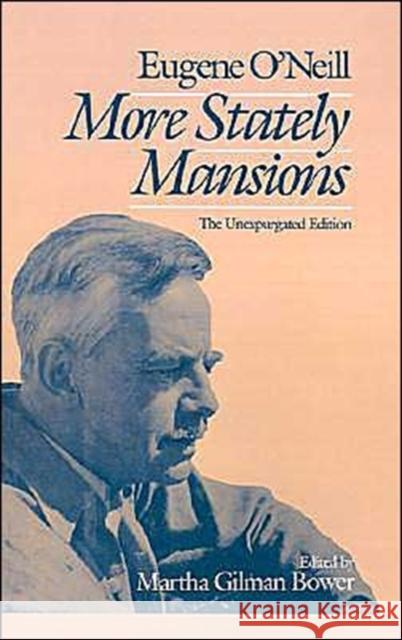 More Stately Mansions: The Unexpurgated Edition O'Neill, Eugene 9780195053647 Oxford University Press