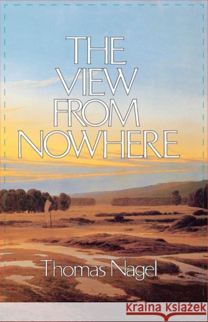 The View from Nowhere Thomas Nagel 9780195056440