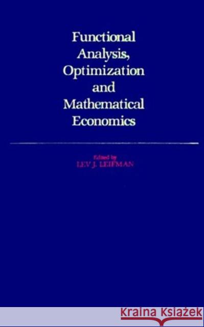 Functional Analysis, Optimization, and Mathematical Economics: A Collection of Papers Dedicated to the Memory of Leonid Vital'evich Kantorovich Lev J. Leifman Wassily Leontief 9780195057294