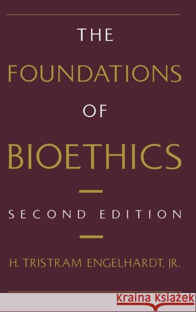 Foundat Bioethics 2e C Engelhardt, H. Tristram 9780195057362 Oxford University Press