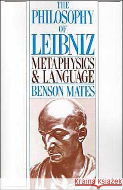 The Philosophy of Leibniz: Metaphysics and Language Mates, Benson 9780195059465 Oxford University Press