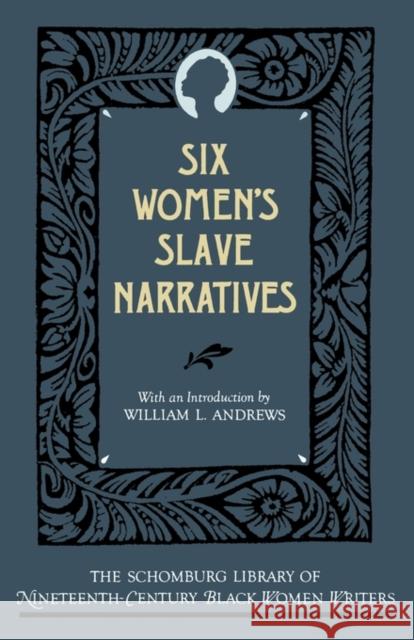 Six Women's Slave Narratives Oxford University Press                  Henry Louis, Jr. Gates 9780195060836 Oxford University Press