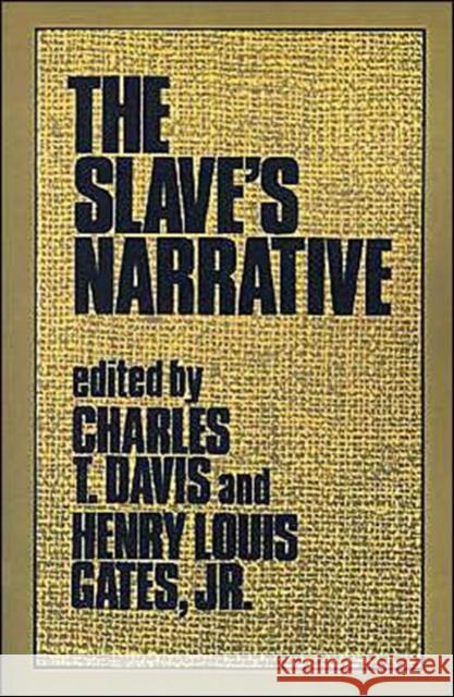 The Slave's Narrative Charles T. Davis Henry Louis, Jr. Gates 9780195066562 Oxford University Press