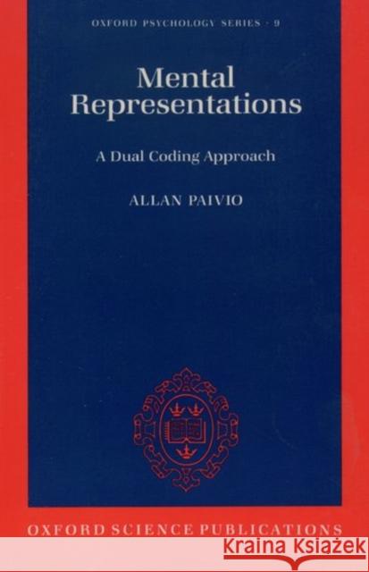 Mental Representations: A Dual Coding Approach Paivio, Allan 9780195066661 Oxford University Press