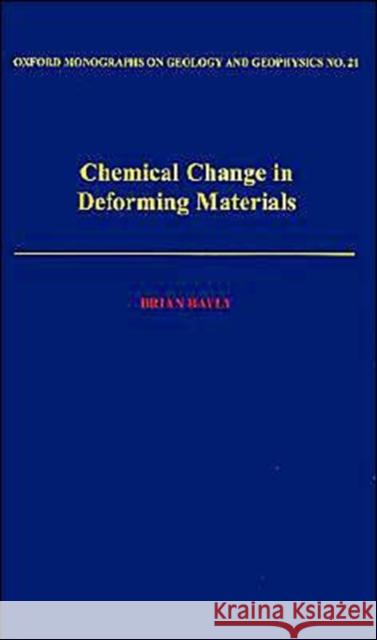 Chemical Change in Deforming Materials Brian Bayly M. Brian Bayly 9780195067644 Oxford University Press