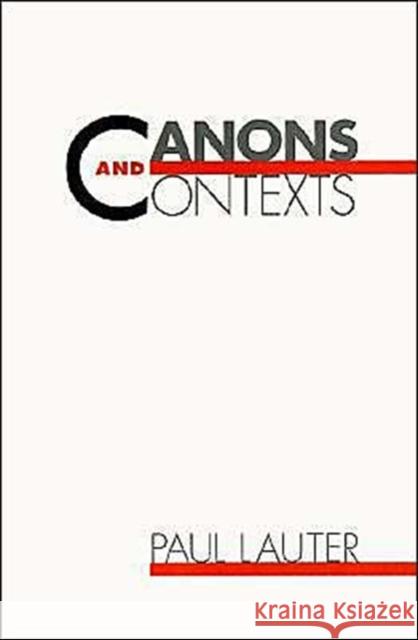 Canons and Contexts Paul Lauter Paul Lauter 9780195068320 Oxford University Press