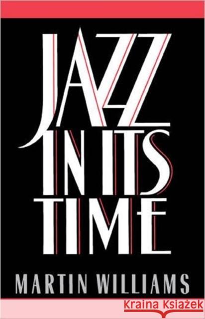 Jazz in Its Time Martin Williams 9780195069044 Oxford University Press