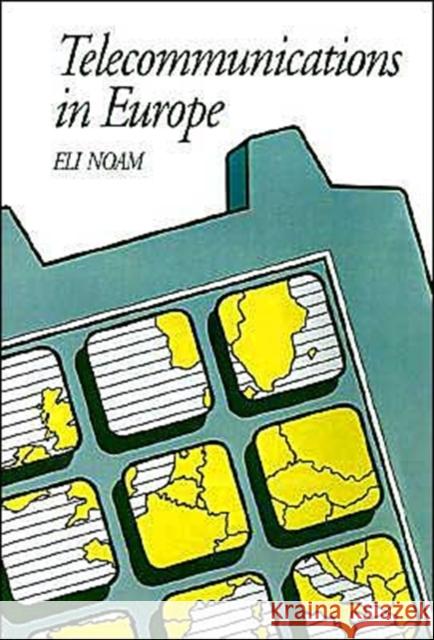 Telecommunications in Europe Eli Noam 9780195070521 Oxford University Press
