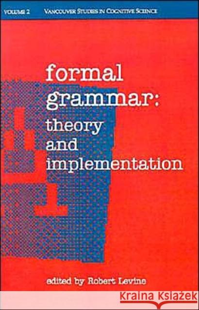 Formal Grammar: Theory and Implementation Levine, Robert 9780195073102