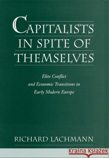 Capitalists in Spite of Themselves Lachmann, Richard 9780195075687 Oxford University Press