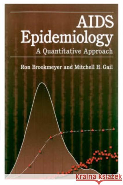 AIDS Epidemiology: A Quantitative Approach Brookmeyer, Ron 9780195076417 Oxford University Press, USA