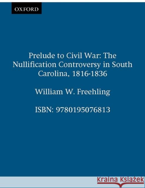Prelude to Civil War Freehling, William W. 9780195076813 Oxford University Press