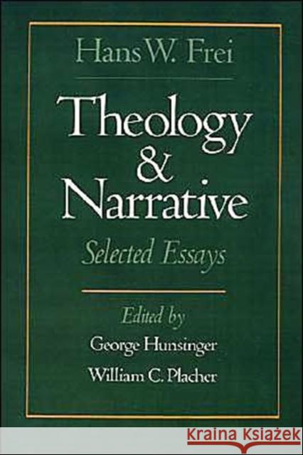 Theology and Narrative: Selected Essays Frei, Hans W. 9780195078800 Oxford University Press