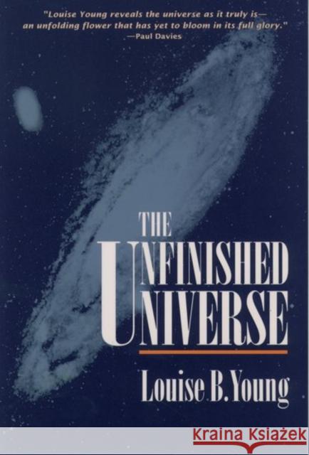 The Unfinished Universe Louise B. Young 9780195080391 Oxford University Press