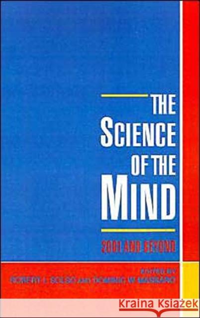 The Science of the Mind: 2001 and Beyond Solso, Robert L. 9780195080643 Oxford University Press