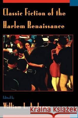 Classic Fiction of the Harlem Renaissance William L. Andrews 9780195081961 Oxford University Press