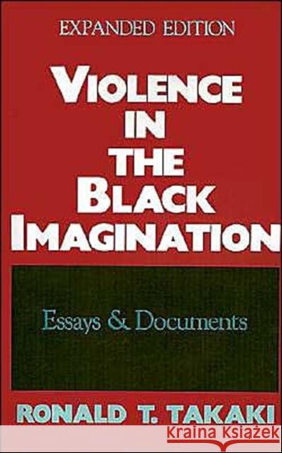 Violence in the Black Imagination: Essays and Documents Takaki, Ronald T. 9780195082494 Oxford University Press