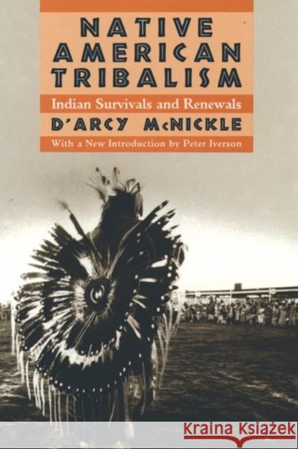 Native American Tribalism: Indian Survivals and Renewals McNickle, D'Arcy 9780195084221 Oxford University Press