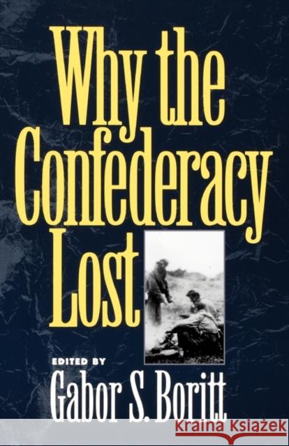 Why the Confederacy Lost G. S. Boritt 9780195085495 Oxford University Press