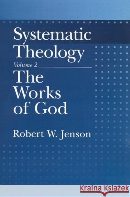 The Works of God Jenson, Robert W. 9780195086492