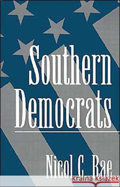 Southern Democrats Nicol C. Rae 9780195087093 Oxford University Press