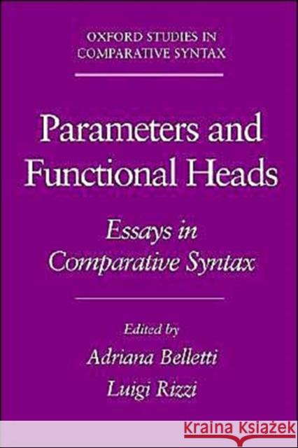 Parameters and Functional Heads: Essays in Comparative Syntax Belletti, Adriana 9780195087949 Oxford University Press, USA