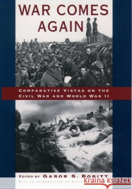 War Comes Again: Comparative Vistas on the Civil War and World War II Boritt, Gabor 9780195088458 Oxford University Press