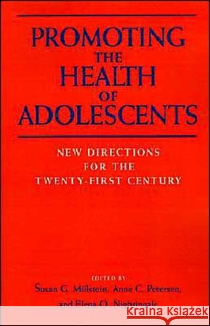 Promoting the Health of Adolescents: New Directions for the Twenty-First Century Millstein, Susan G. 9780195091885 Oxford University Press