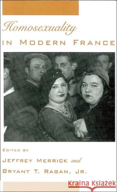 Homosexuality in Modern France Jeffrey Merrick Bryant T. Ragan 9780195093032 Oxford University Press