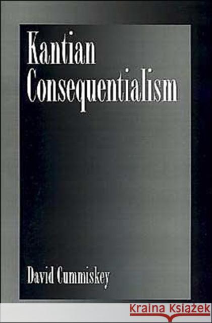 Kantian Consequentialism David Cummiskey 9780195094534 Oxford University Press