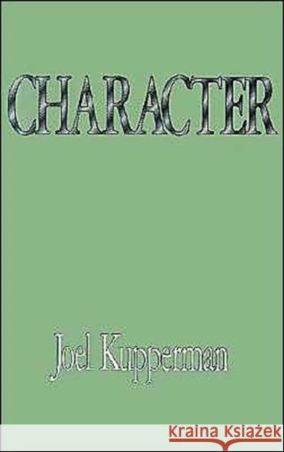 Character Joel J. Kupperman 9780195096545 Oxford University Press
