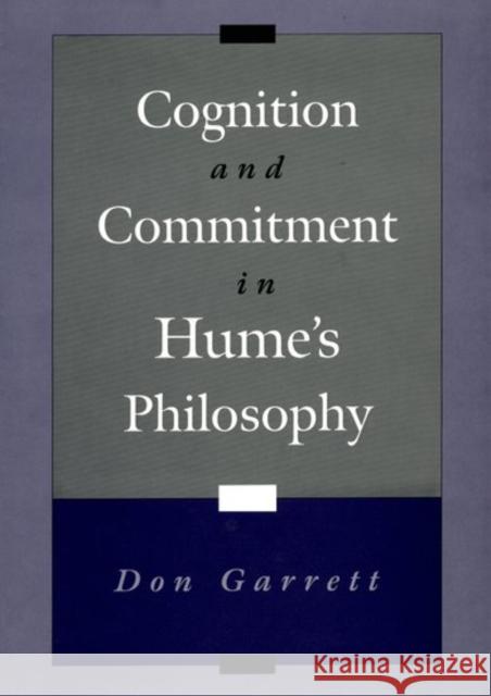 Cognition and Commitment in Hume's Philosophy Don Garrett 9780195097214 Oxford University Press