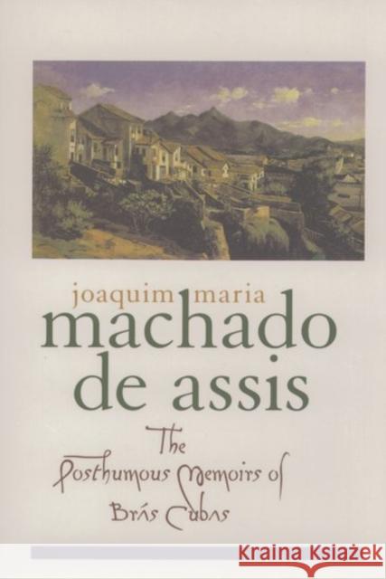 The Posthumous Memoirs of Brás Cubas Machado de Assis, Joaquim Maria 9780195101690