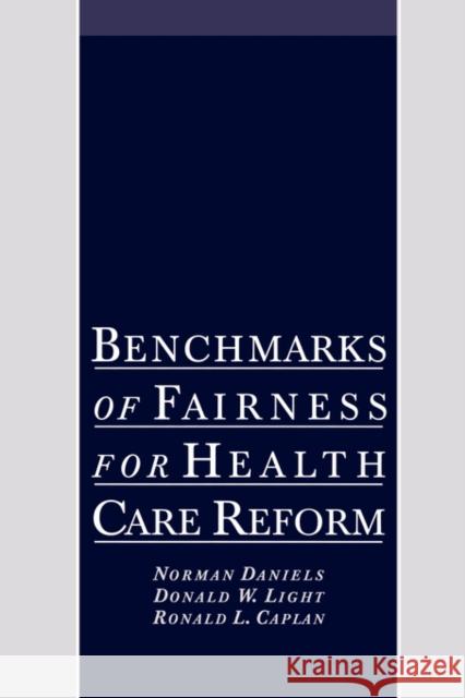 Benchmarks of Fairness for Health Care Reform Norman Daniels Donald Light Ronald Caplan 9780195102376 Oxford University Press