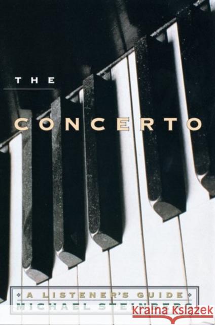 The Concerto: A Listener's Guide Steinberg, Michael 9780195103304 Oxford University Press