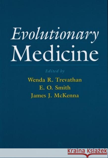 Evolutionary Medicine Wenda R. Trevathan James J. McKenna Euclid O. Smith 9780195103557 Oxford University Press