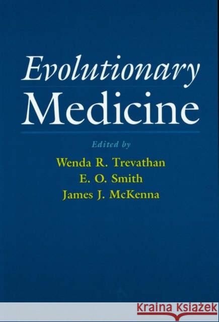 Evolutionary Medicine Wenda R. Trevathan James J. McKenna Euclid O. Smith 9780195103564 Oxford University Press