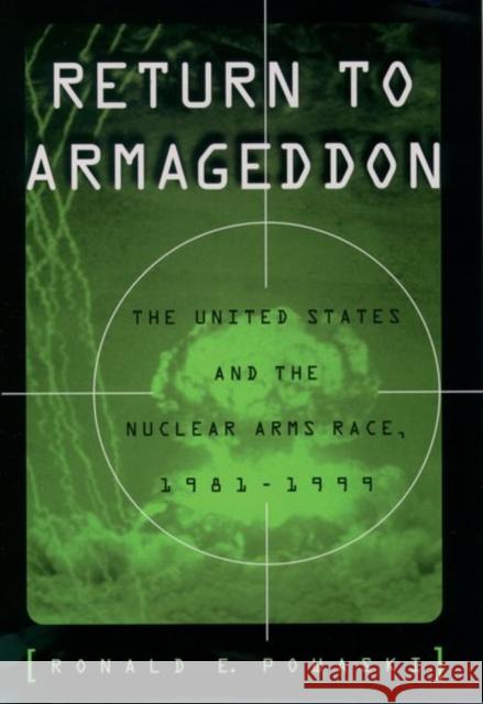 Return to Armageddon: The United States and the Nuclear Arms Race, 1981-1999 Powaski, Ronald E. 9780195103823 Oxford University Press