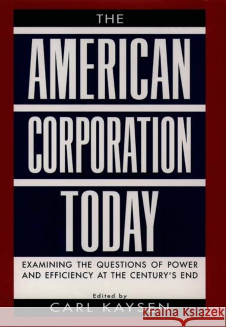 The American Corporation Today Carl Kaysen 9780195104929 Oxford University Press