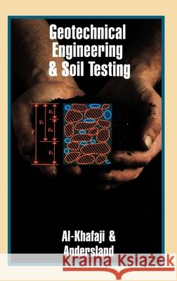 Geotechnical Engineering & Soil Testing Al-Khafaji, Amir Wadi 9780195107197 Oxford University Press, USA