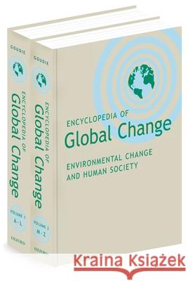 Encyclopedia of Global Change: Environmental Change and Human Society: 2 Volumes Goudie, Andrew S. 9780195108255