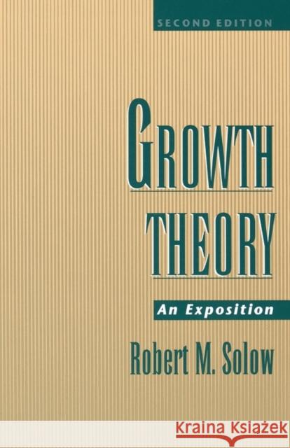 Growth Theory: An Exposition, 2nd Edition Solow, Robert M. 9780195109030