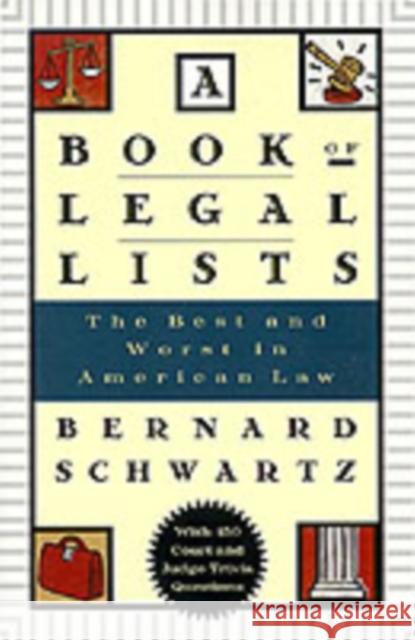 A Book of Legal Lists: The Best and Worst in American Law, with 150 Court and Judge Trivia Questions Schwartz, Bernard 9780195109610
