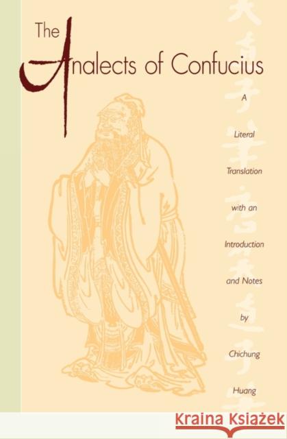 The Analects of Confucius (Lun Yu) Confucius                                Chichung Huang 9780195112764 Oxford University Press