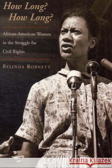 How Long? How Long?: African American Women in the Struggle for Civil Rights Robnett, Belinda 9780195114911 Oxford University Press