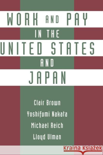 Work and Pay in the United States and Japan Clair Brown David Stern Yoshifumi Nakata 9780195115215